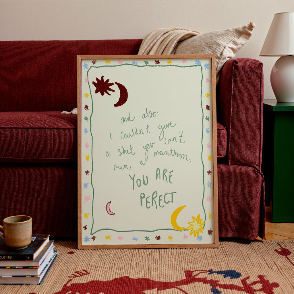 And Also...You Are Perfect Art Print