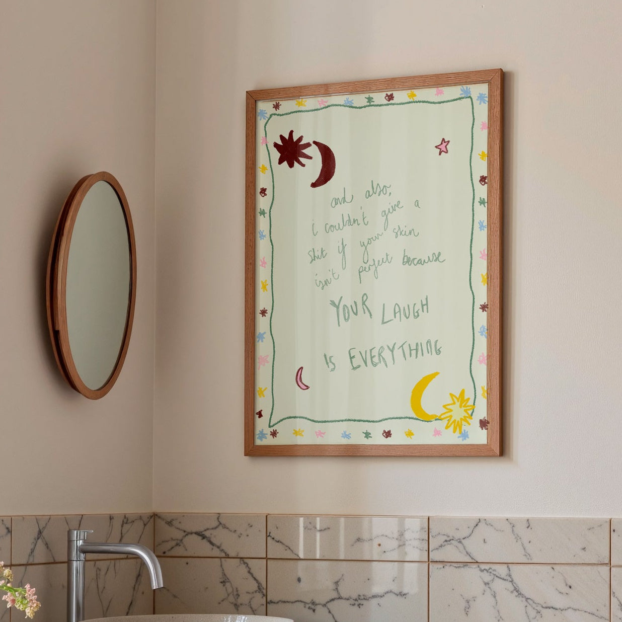 And Also...YOUR LAUGH IS EVERYTHING Art Print