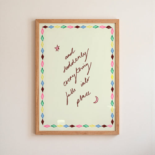 And Suddenly Everything Falls Into Place Art Print