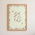 And Suddenly You Feel Safe and Loved Art Print