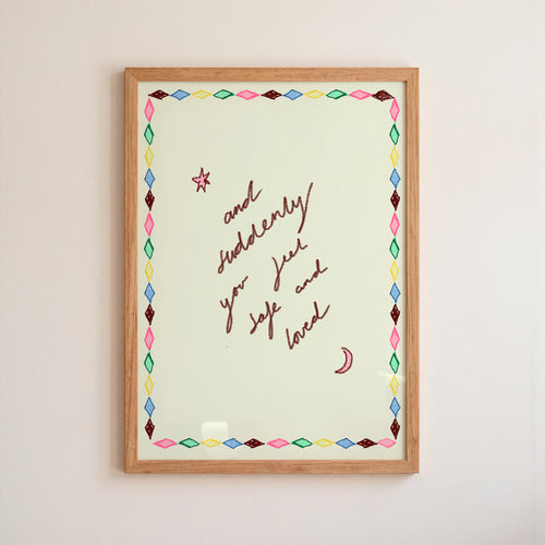 And Suddenly You Feel Safe and Loved Art Print