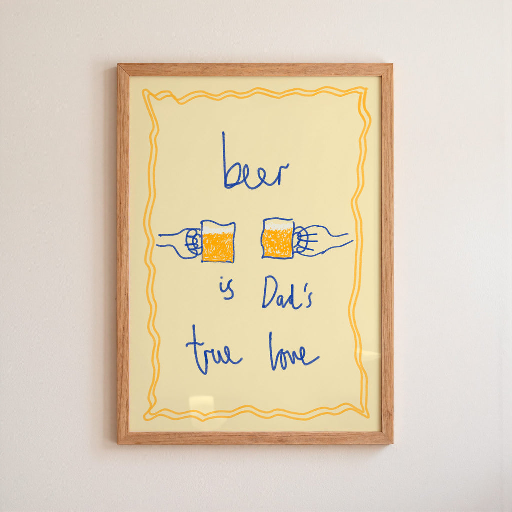 Beer is My True Love Art Print