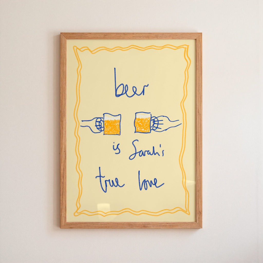 Beer is My True Love Art Print