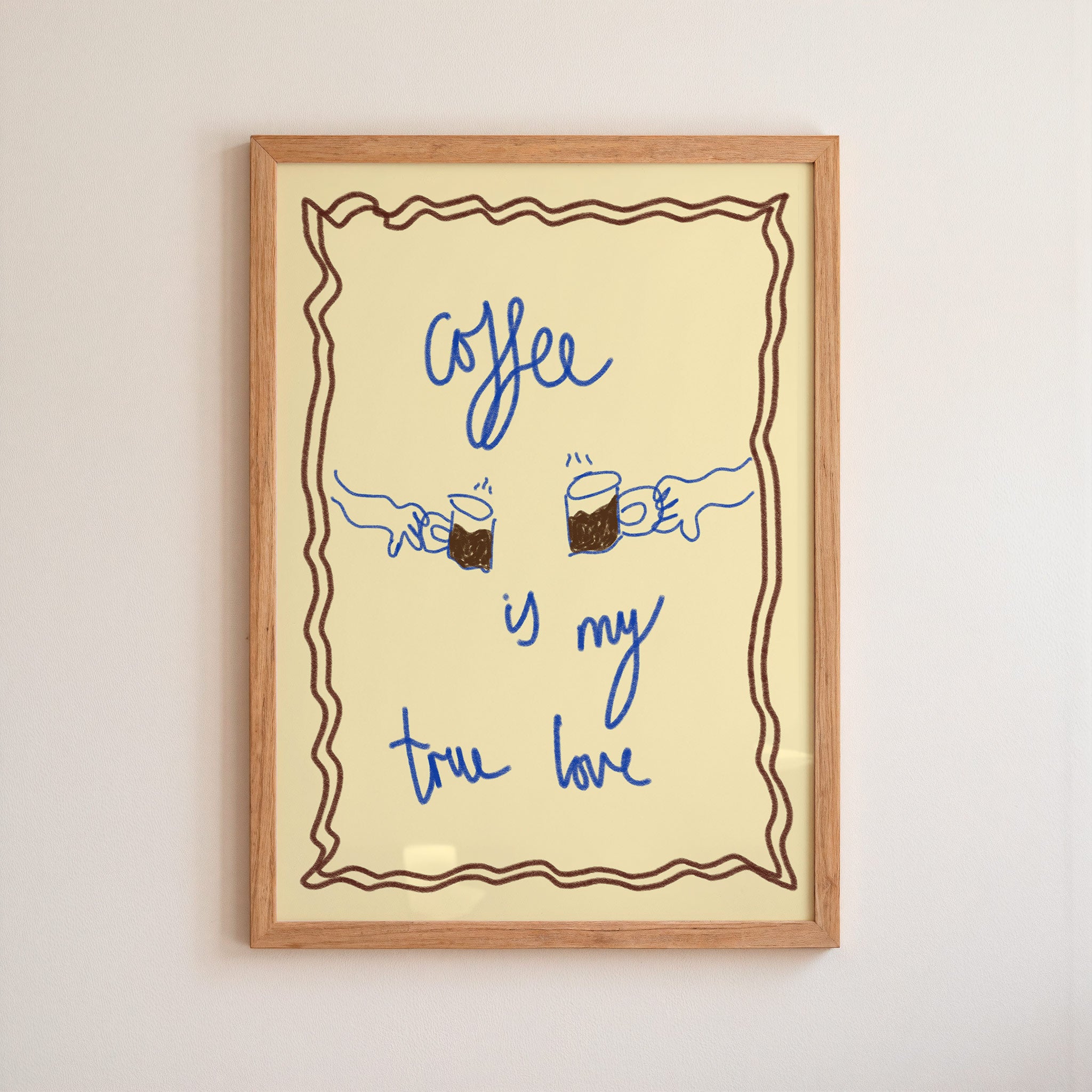 Coffee is My True Love Art Print
