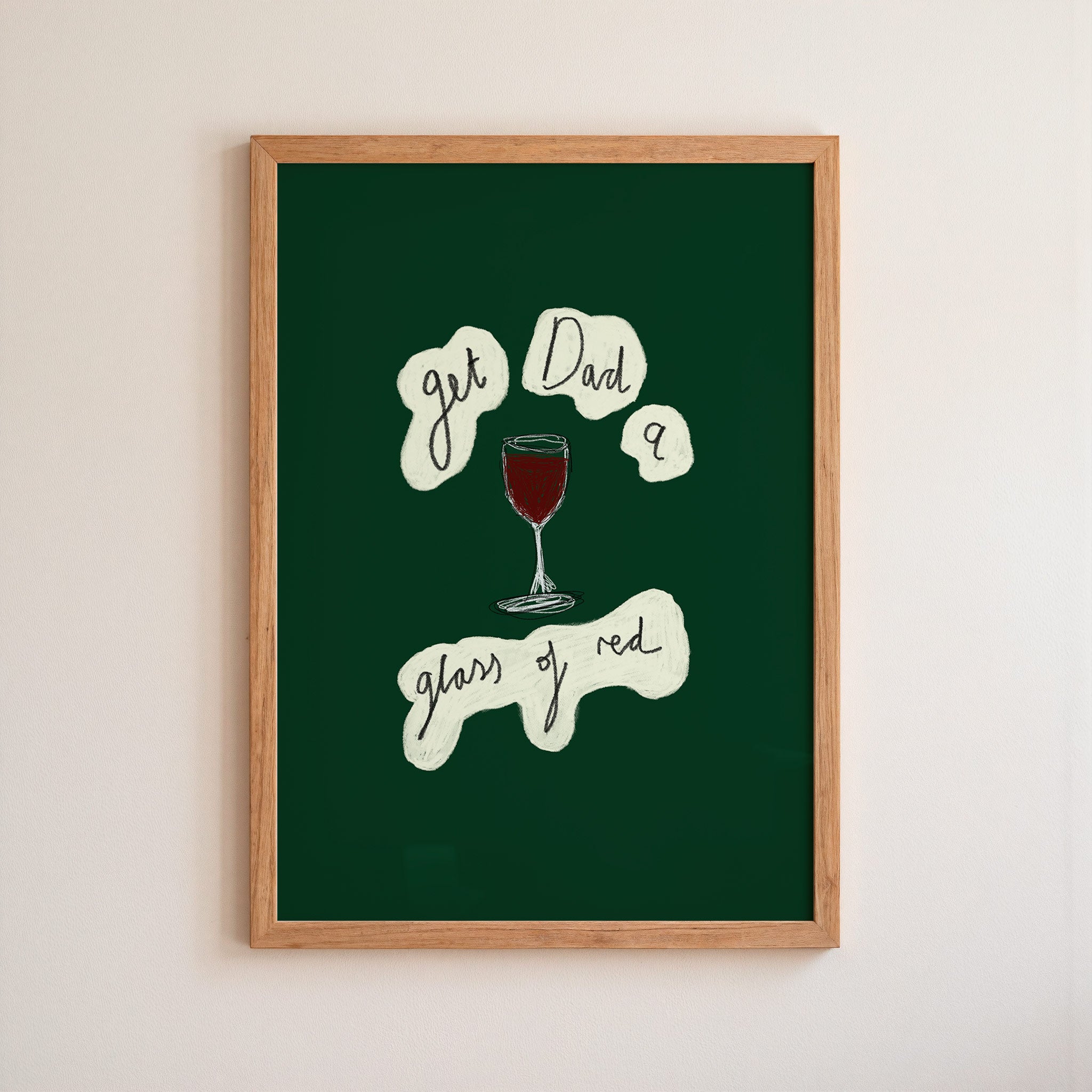 Get Dad A Glass of Red Art Print