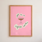 Get Me An Espresso Martini Art Print