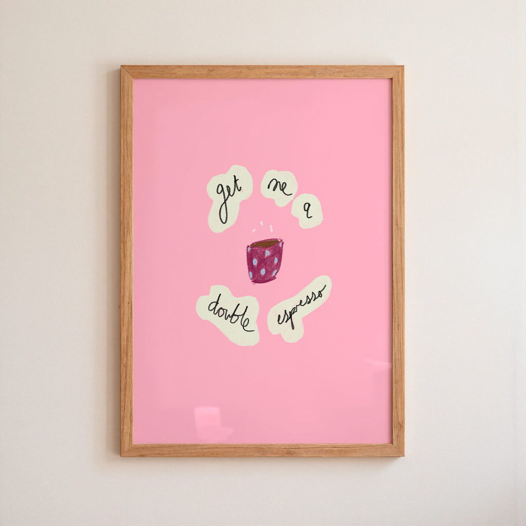 Get Me A Double Espresso Art Print