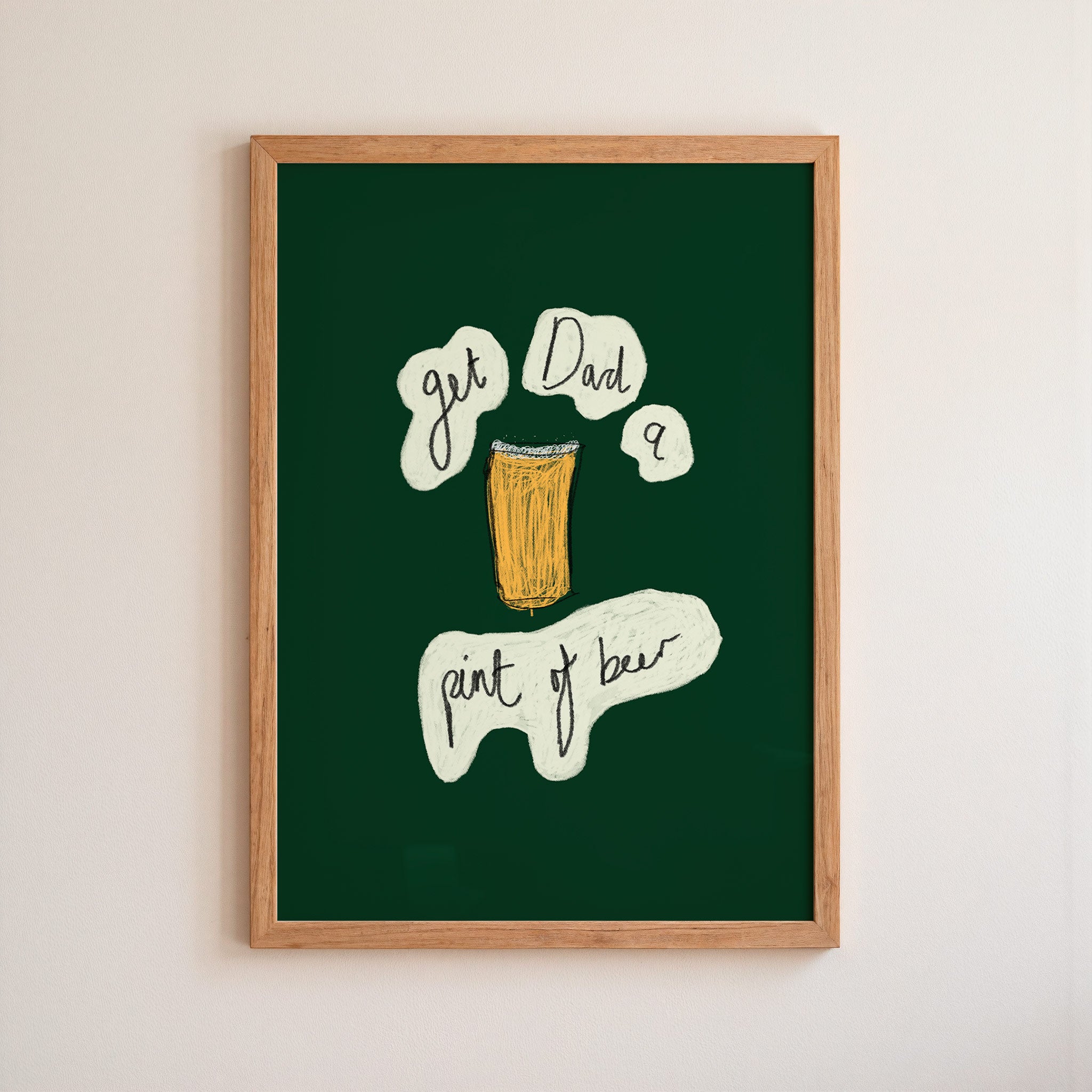 Get Dad A Pint of Beer Art Print