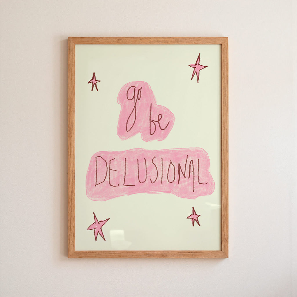 Go Be Delusional Art Print - Blue