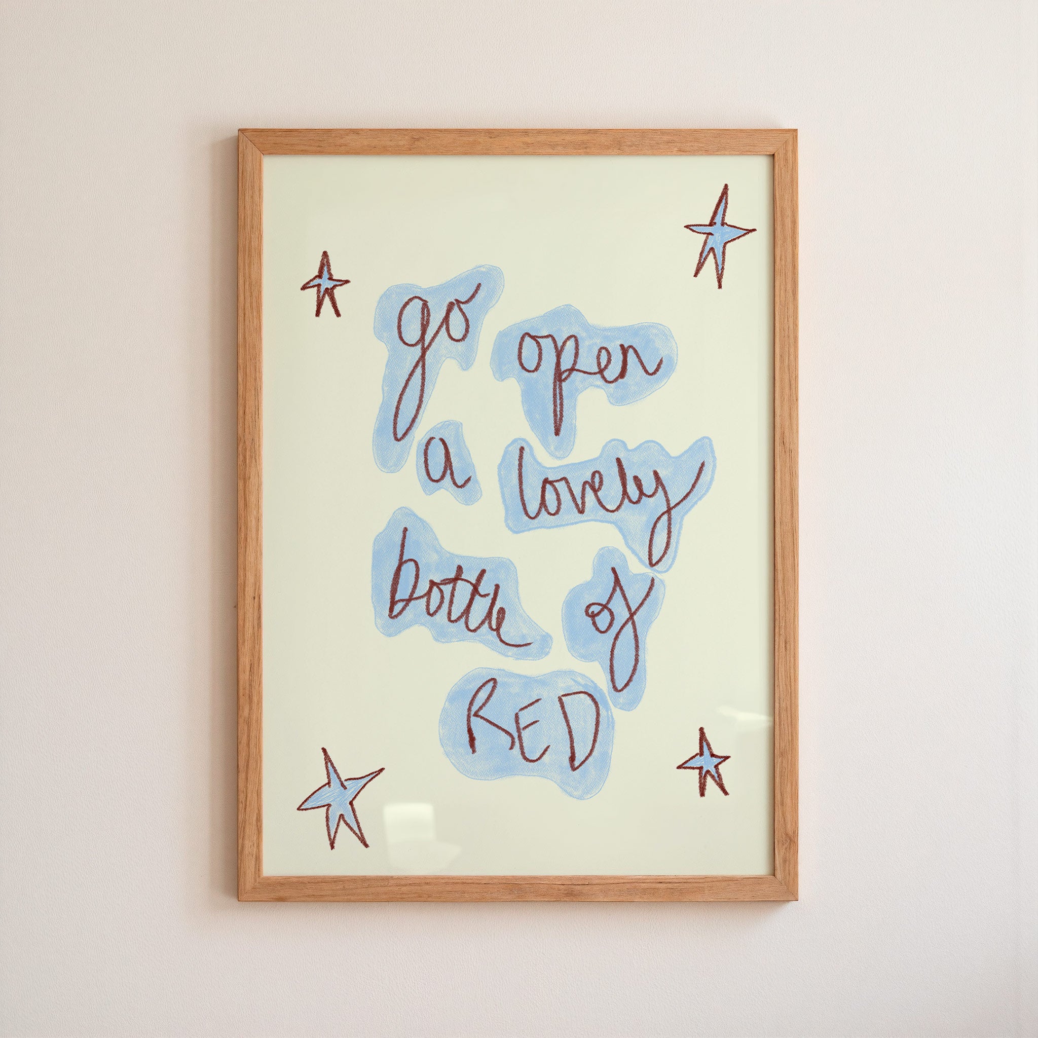 Go Open a Lovely Bottle of Red Art Print - Blue