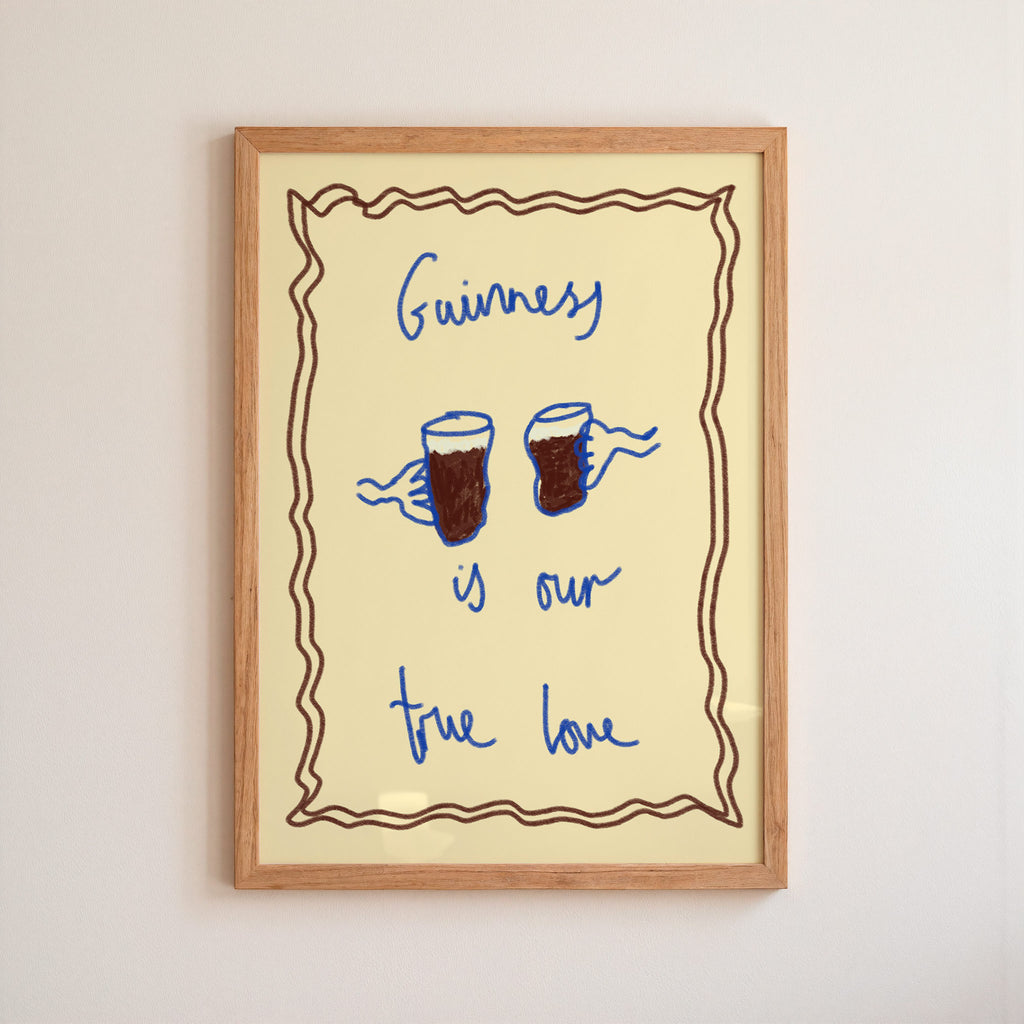 Guinness is My True Love Art Print