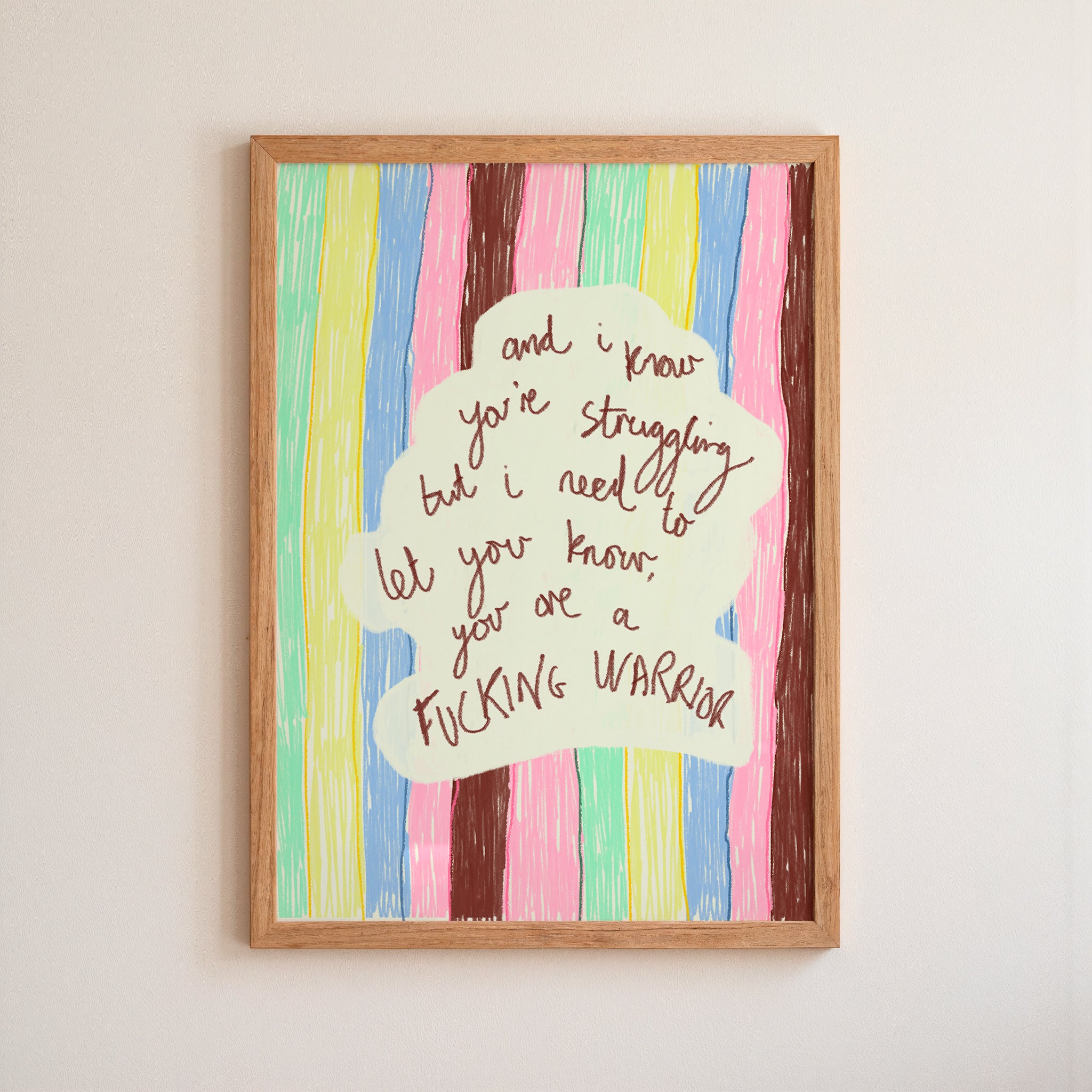 And I Know...FUCKING WARRIOR, Art Print