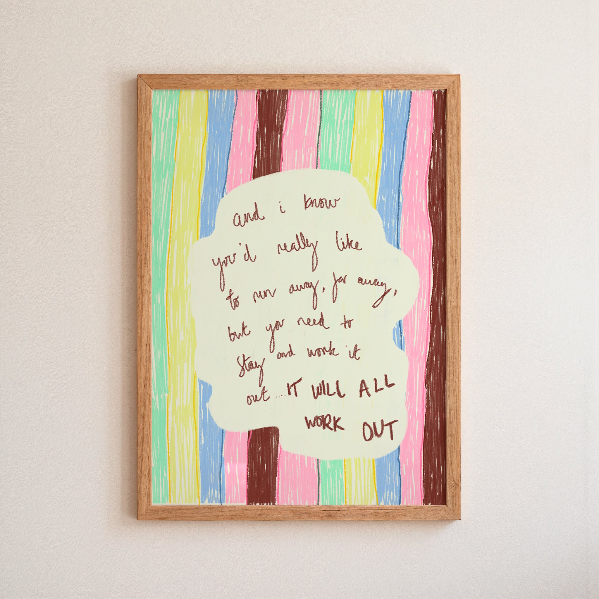 And I Know...IT WILL ALL WORK OUT, Art Print