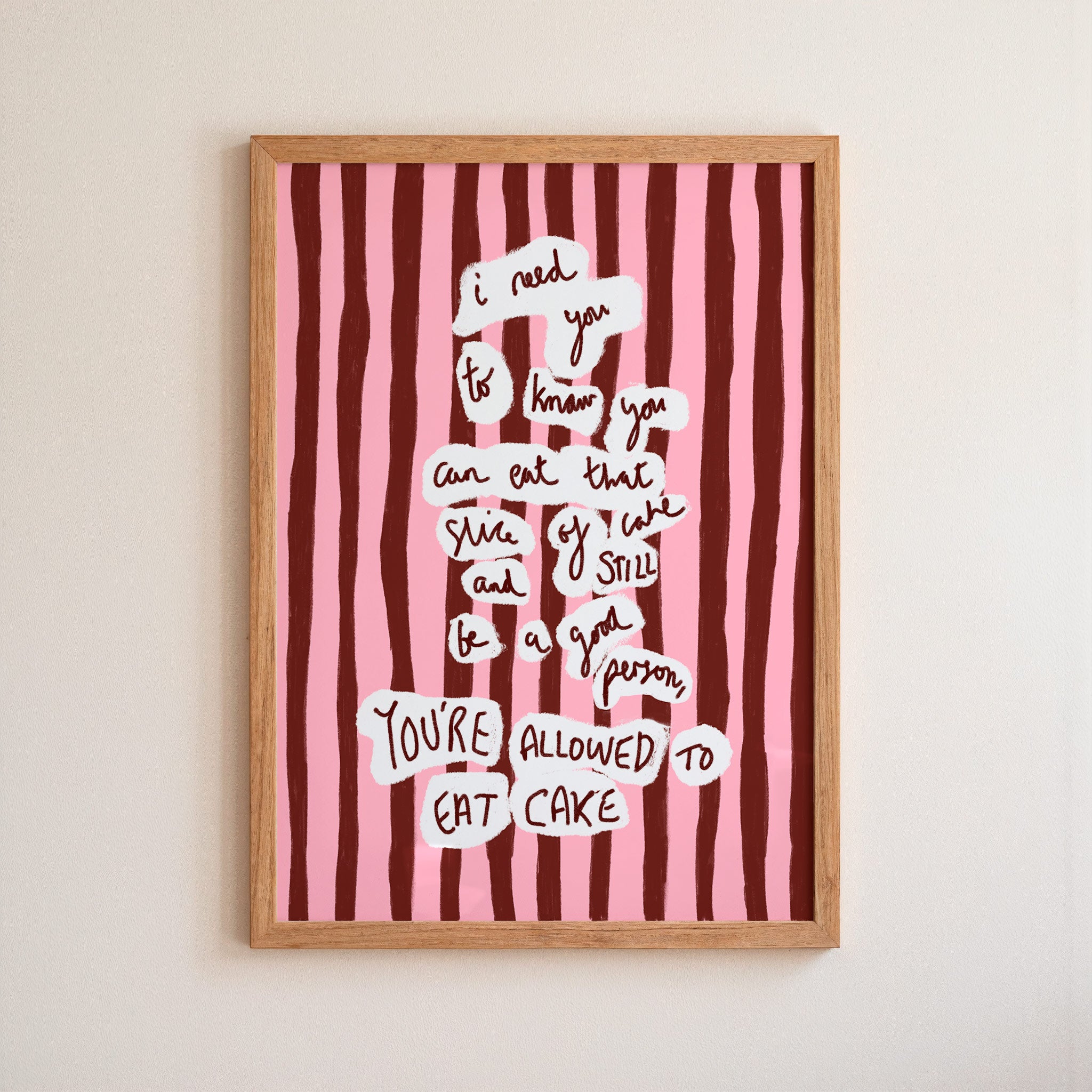 I Need You To..ALLOWED TO EAT CAKE Art Print