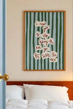 I Need You To..BE WHO YOU ARE Art Print - Blue and Green