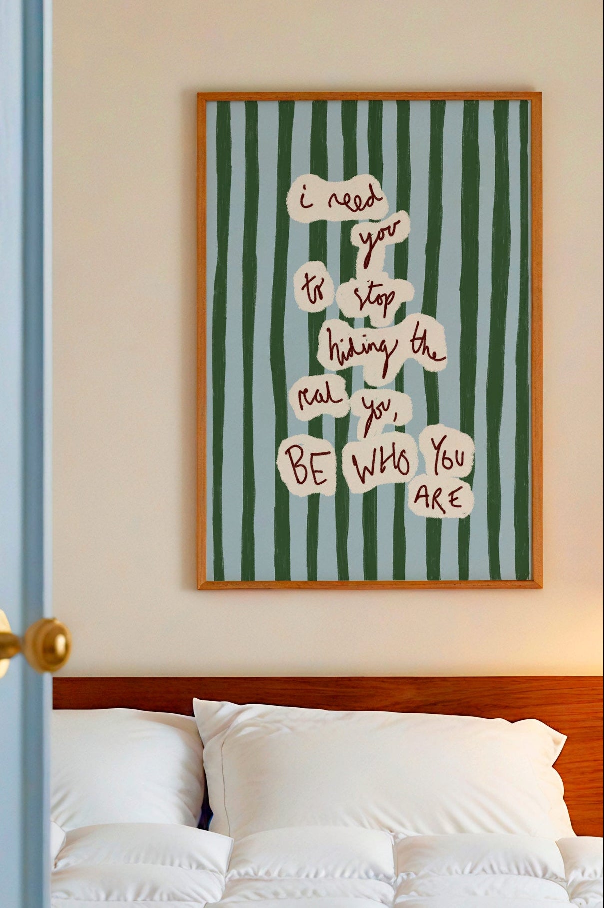 I Need You To..BE WHO YOU ARE Art Print - Blue and Green
