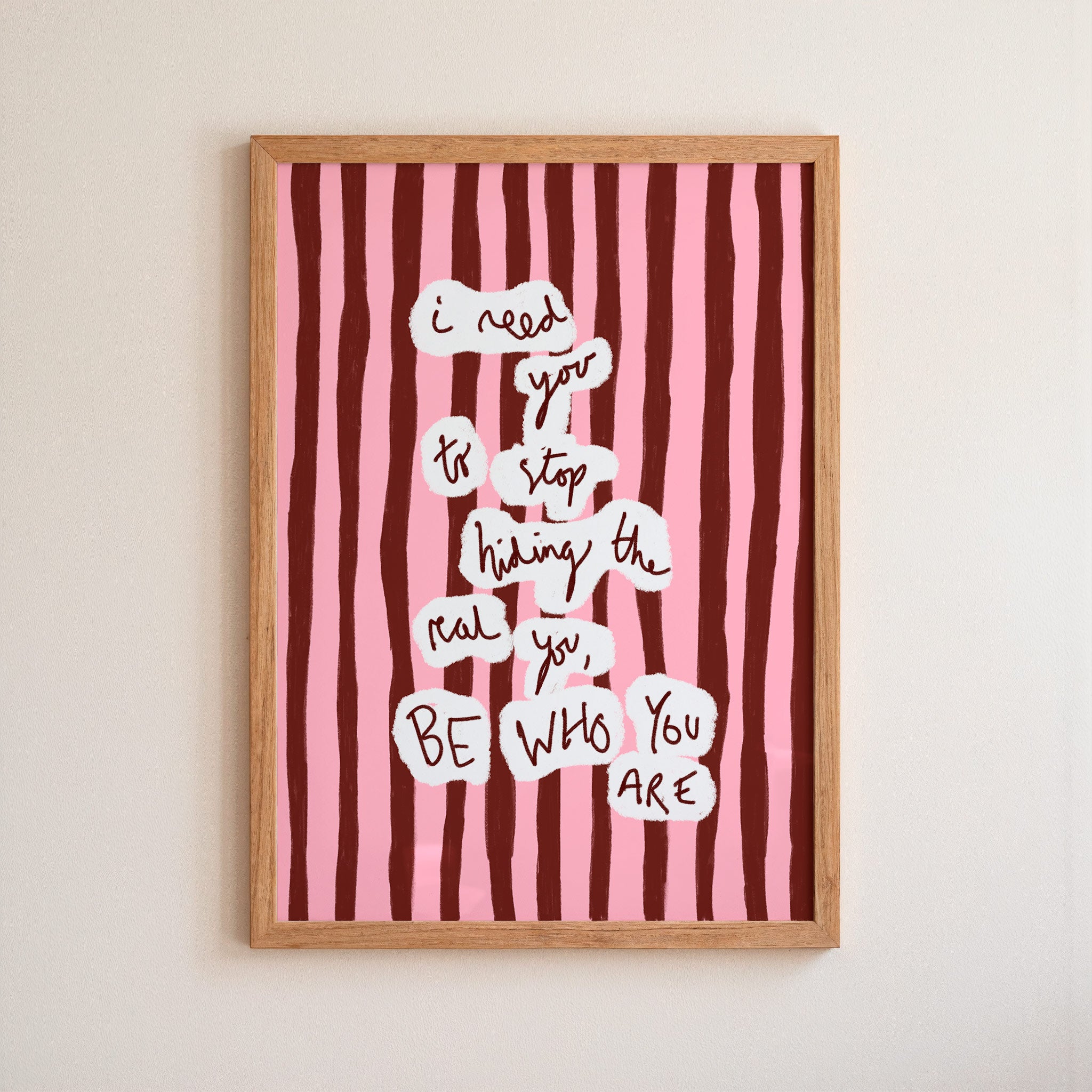 I Need You To..BE WHO YOU ARE Art Print - Blue and Green