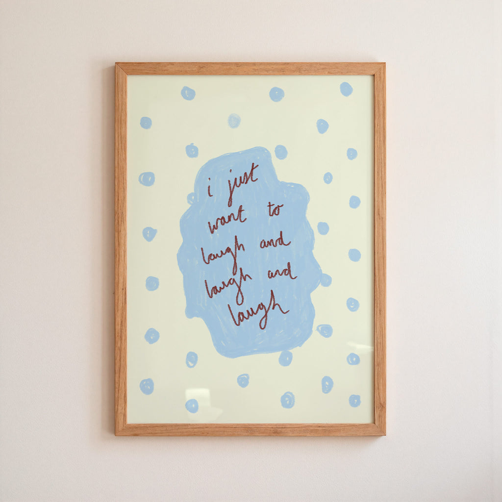 I Just Want to Laugh Art Print - Brown and Blue