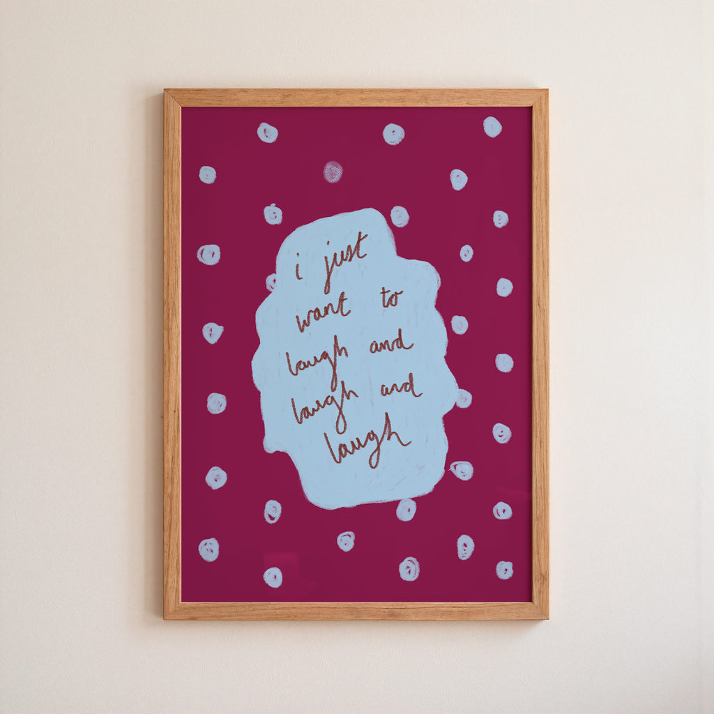 I Just Want to Laugh Art Print - Brown and Blue