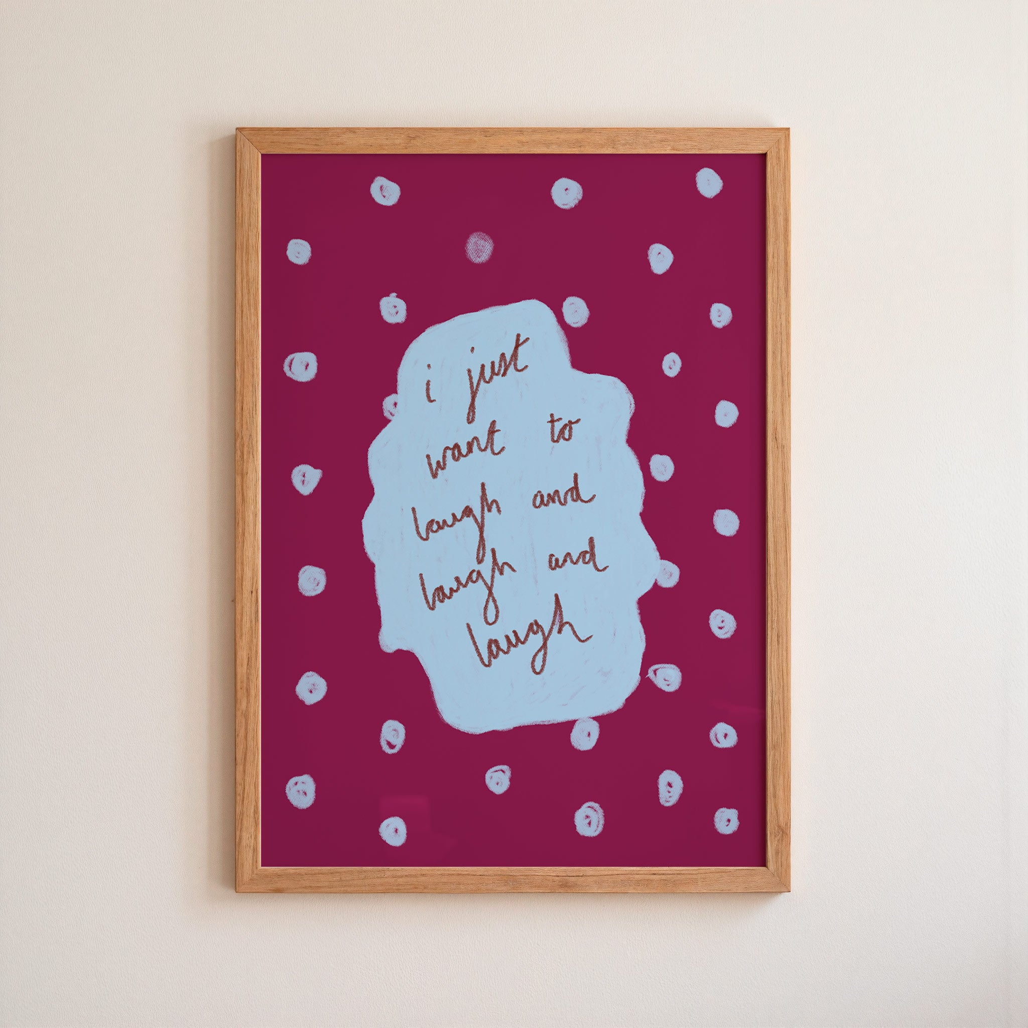 I Just Want to Laugh Art Print - Brown and Blue