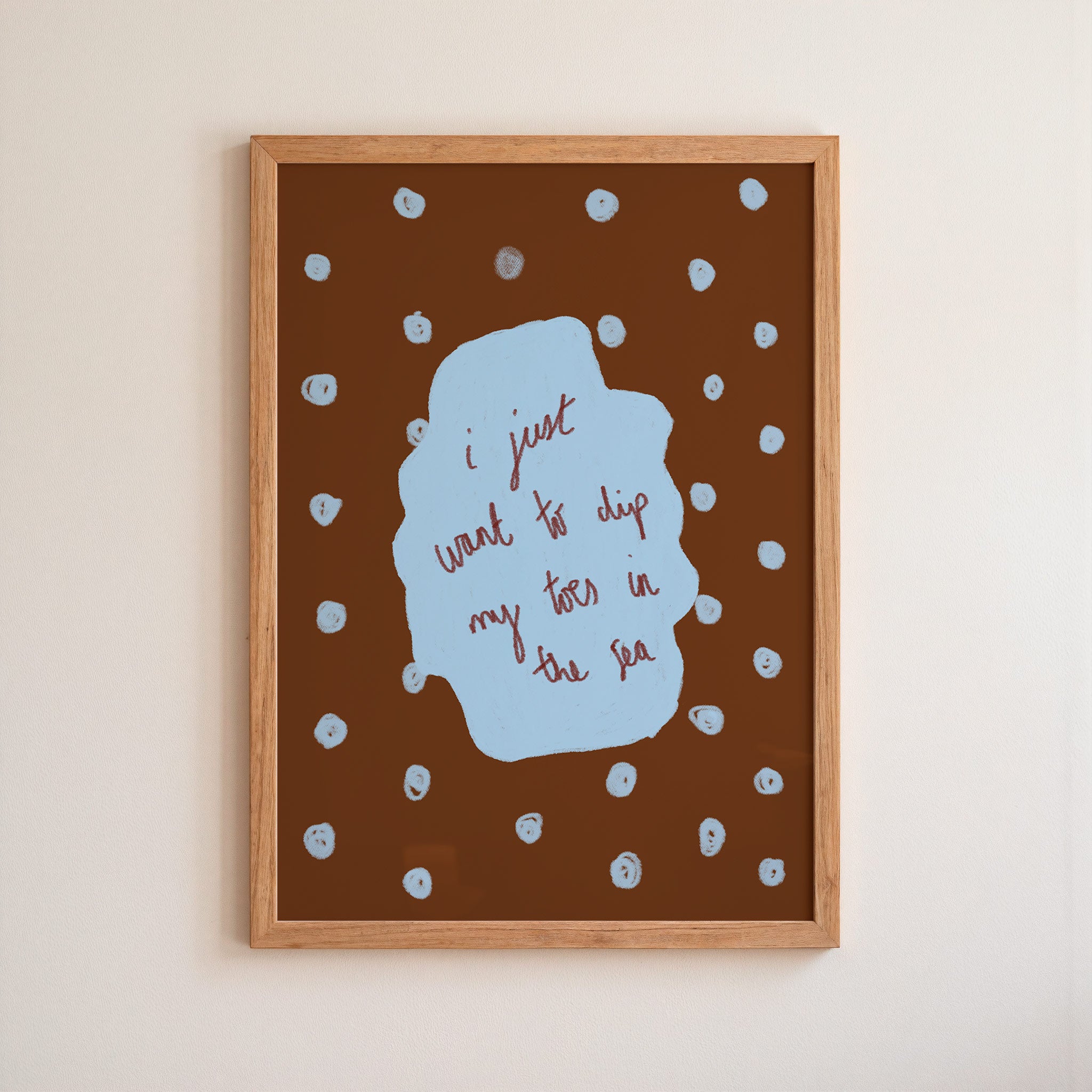 I Just Want To Dip My Toes in the Sea Art Print - Brown and Blue