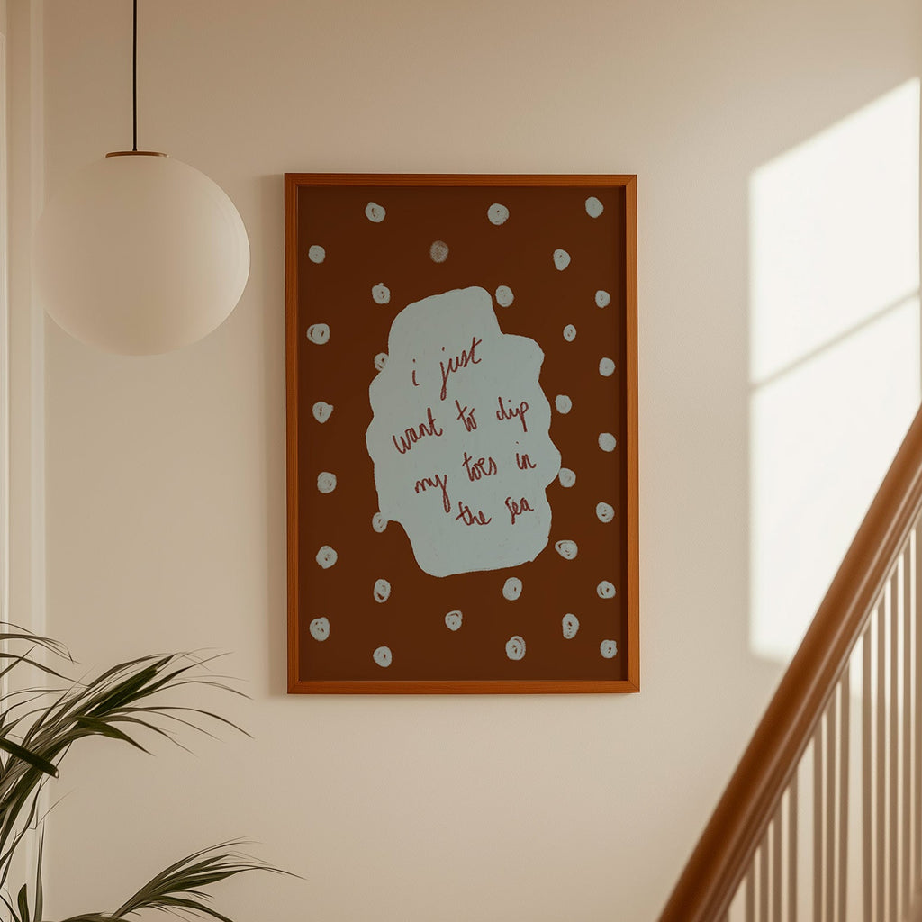 I Just Want To Dip My Toes in the Sea Art Print - Brown and Blue