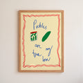 Pickles are My True Love Art Print