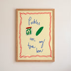 Pickles are My True Love Art Print