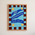 Stop Procrastinating JUST DO IT Art Print