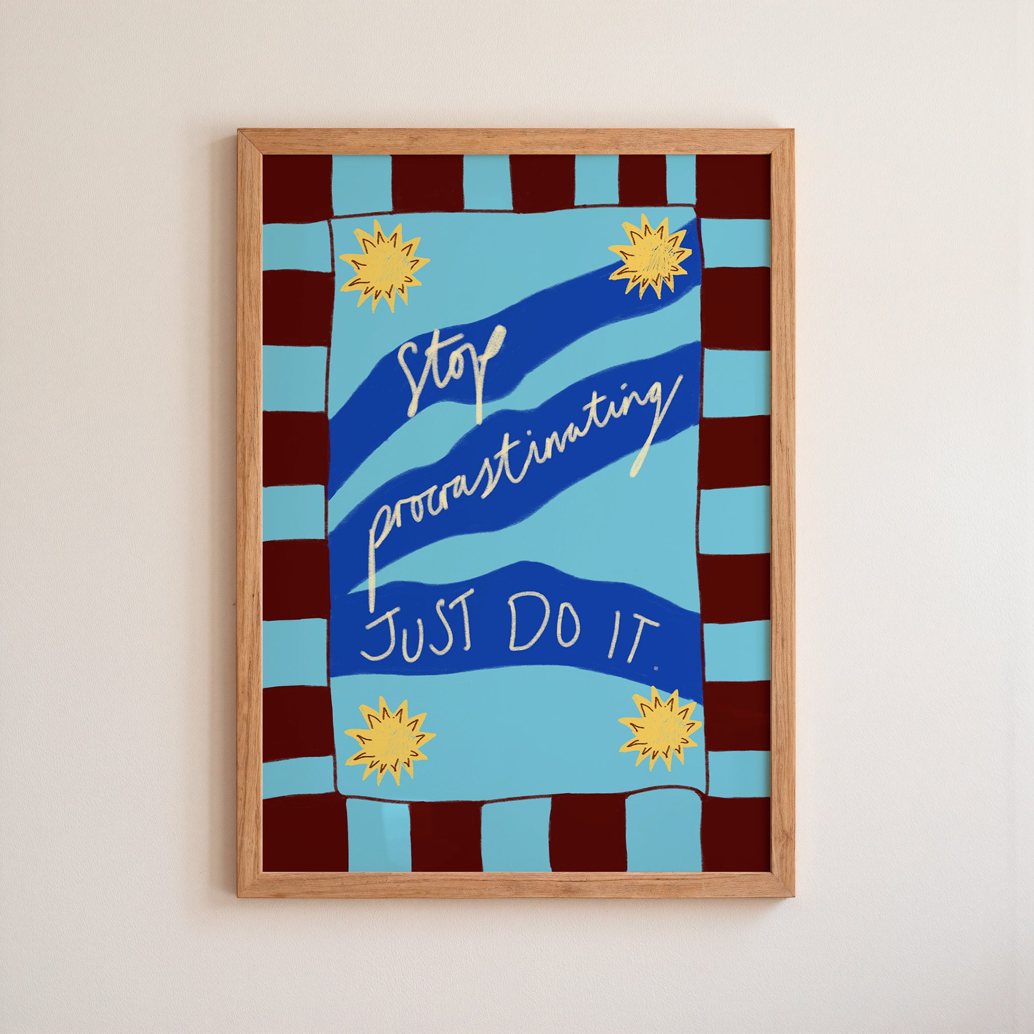 Stop Procrastinating JUST DO IT Art Print