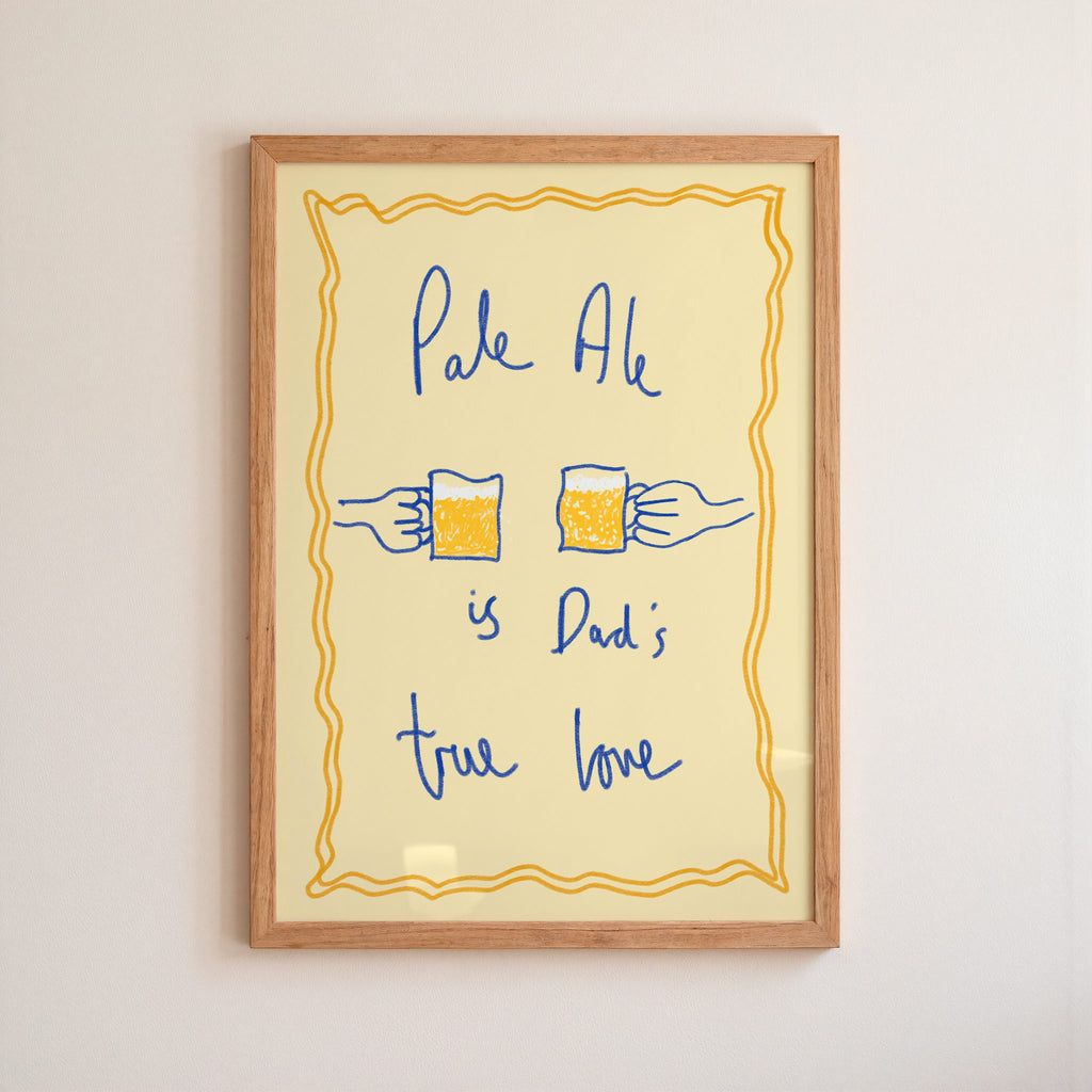 Pale Ale is My True Love Art Print