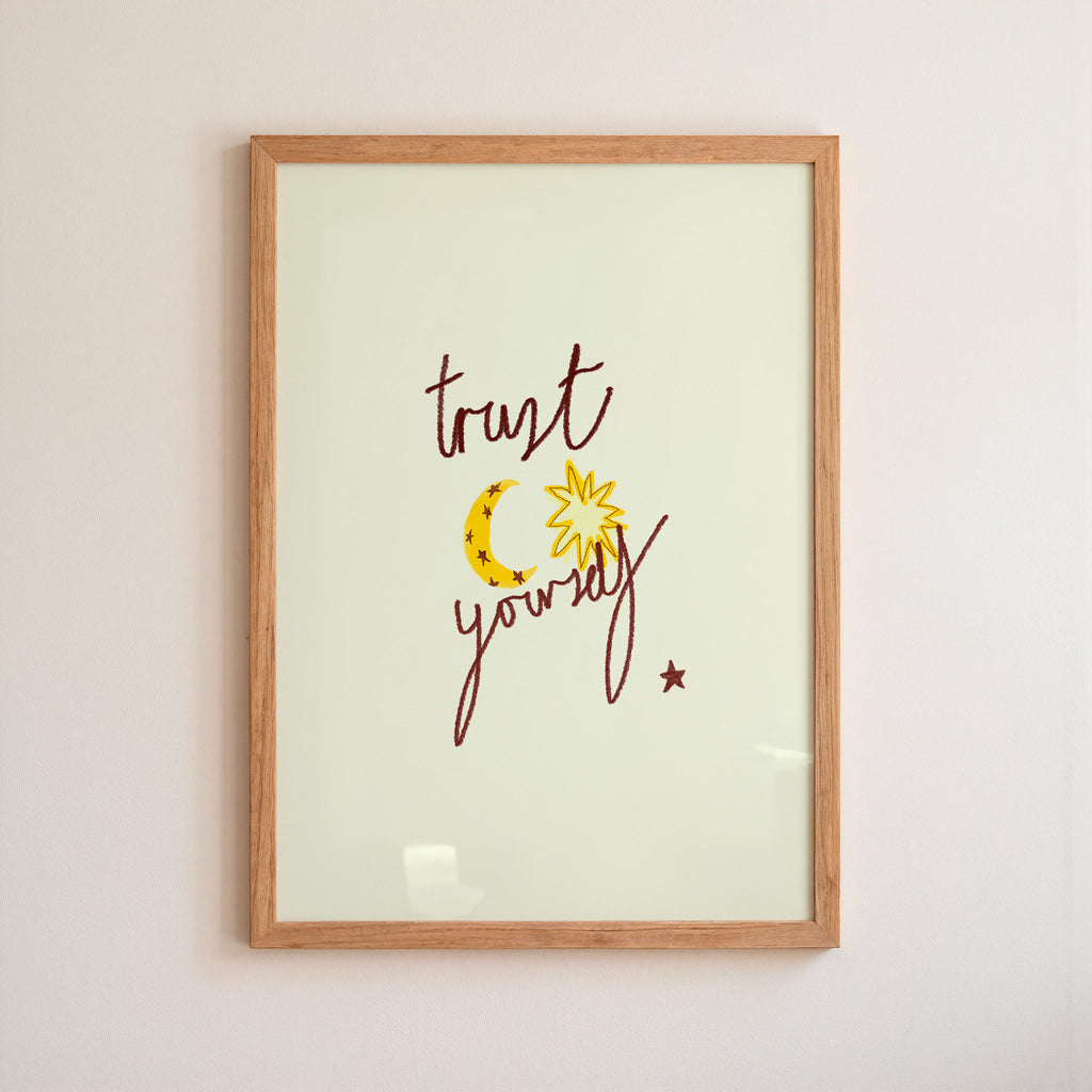 Trust Yourself Art Print