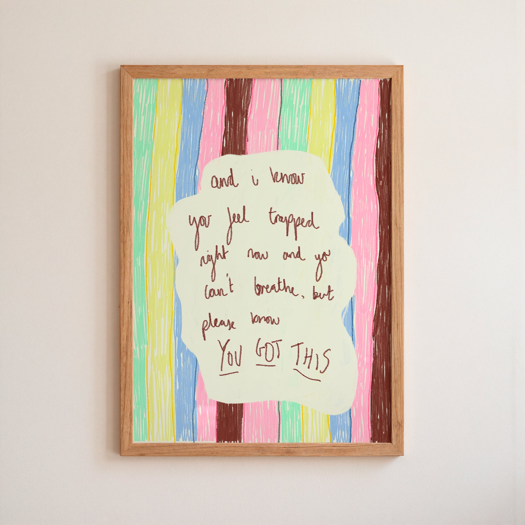 And I Know...YOU GOT THIS, Art Print